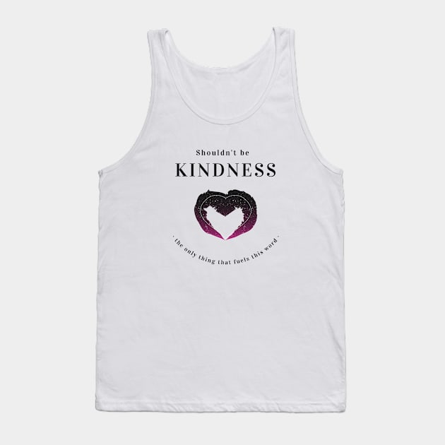 Kindness - Self help design Tank Top by Divine Crowns